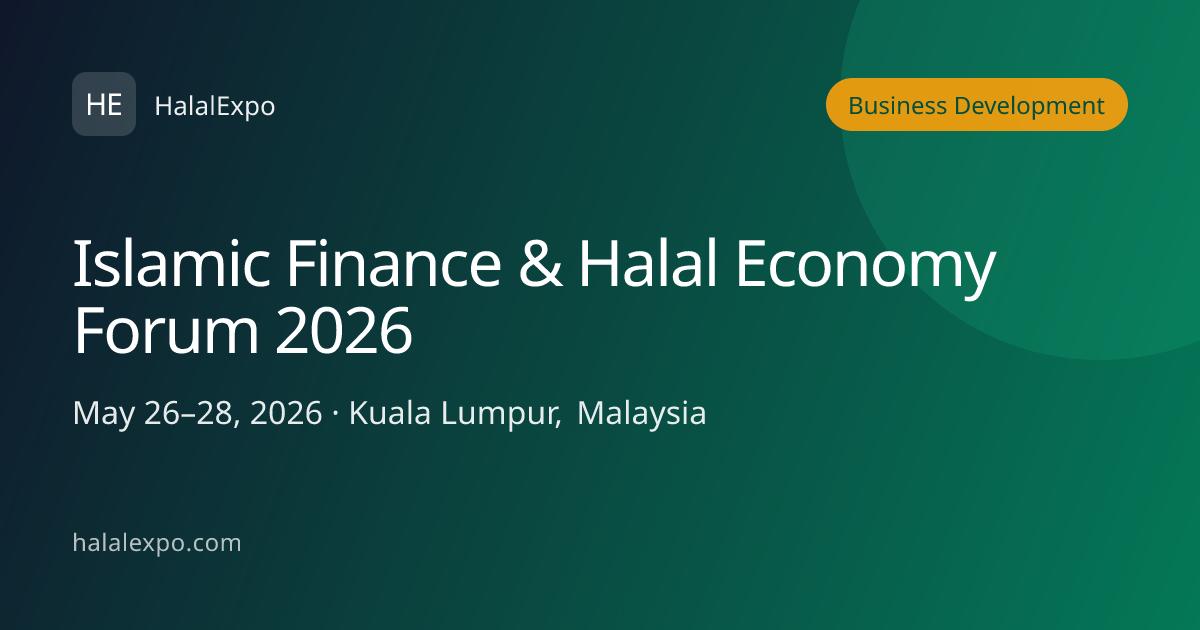 Islamic Finance & Halal Economy Forum 2026