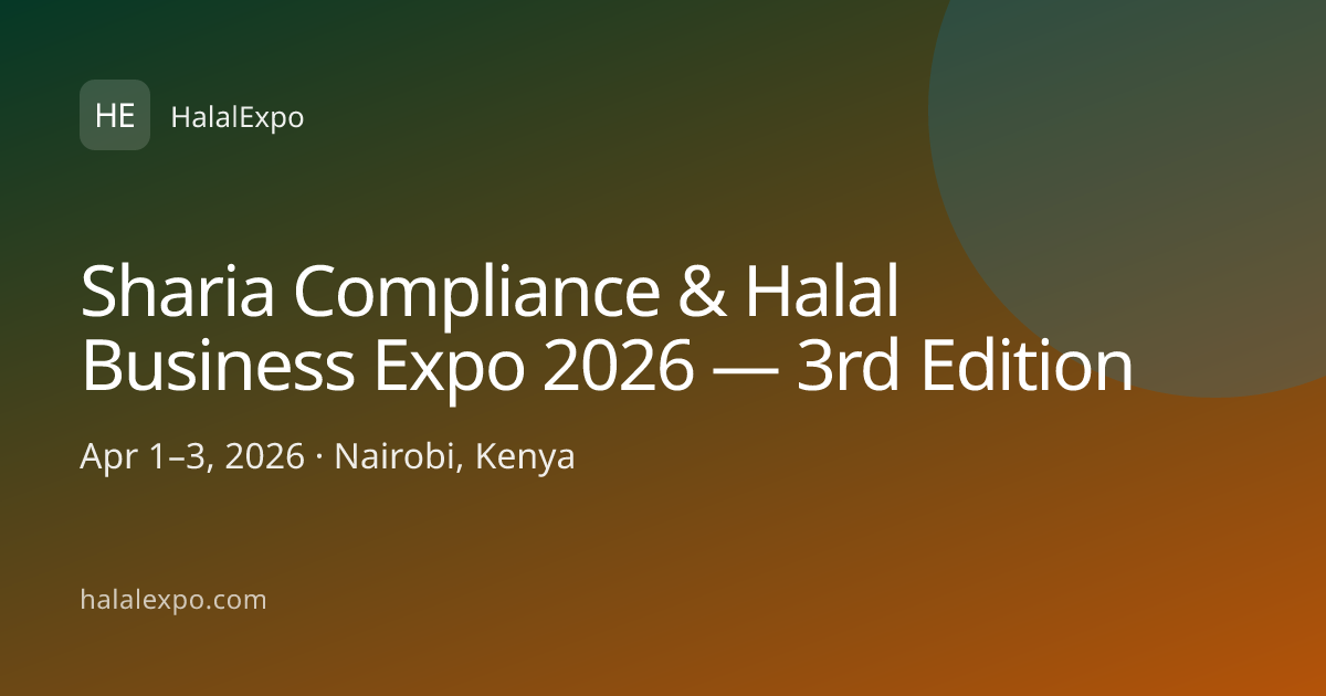 Sharia Compliance & Halal Business Expo 2026 — 3rd Edition